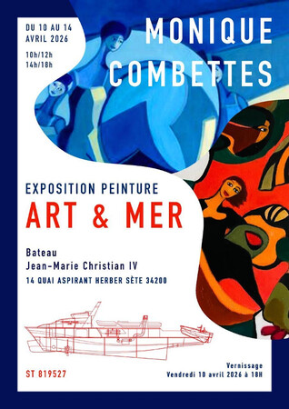 Exposition de peinture ART & MER du 10 au 14 avril 2026 &agrave; S&egrave;te avec Monique Combettes 